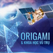 Origami và khoa học vũ trụ: Điểm chạm quá khứ - tương lai